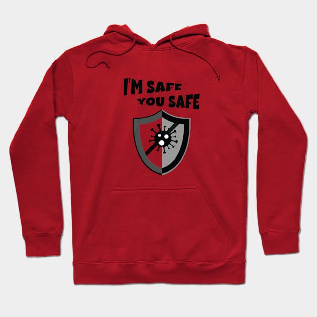 I'm safe & you Safe Hoodie by SixTeenJan